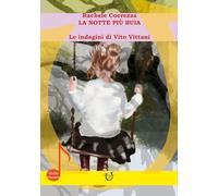 Libri Rachele Coerezza - La Notte Piu Buia. Le Indagini Di Vito Vittani