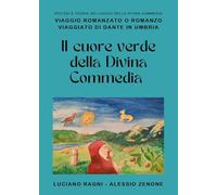 Libri Ragni Luciano / Zenone Alessio - Il Cuore Verde Della Divina Commedia