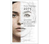 Libri Rainer Zitelmann - 2075. Quando La Bellezza Divenne Un Crimine