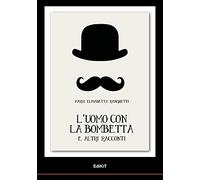 L'uomo Con La Bombetta E Altri Racconti