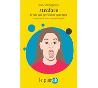 Libri Regelink Francien - Strafare. La Mia Vita (Irre)Quieta Con L'adhd
