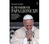 Libri Riccardo Canaletti - Il Pensiero Di Papa Leone XIV. Dalla Filosofia Di Sant'agostino Al Pontificato Che Verra