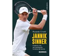 Libri Riccardo Crivelli - Jannik Sinner. Il Talento Che Sta Cambiando La Storia Del Tennis. Nuova Ediz.