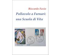 Libri Riccardo Fazio - Pallavolo A Furnari: Una Scuola Di Vita