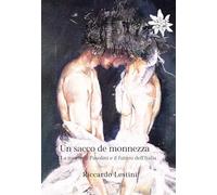 Libri Riccardo Lestini - Un Sacco De Monnezza. La Morte Di Pasolini E Il Futuro Dell'italia