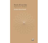 Libri Rinaldi Giordano Renato - Storie Di Noi Due. Sopravvivere All'afasia
