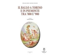 Libri Rinaldo Doro / Pignolo Beatrice - Il Ballo A Torino E In Piemonte Tra '800 E '900
