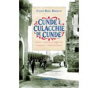 Libri Risolvo Vincenzo / Rosa Risolvo - Cunde E Culacchie De Cunde. Storie, Vicende E Leggende Tarantine E Tarantinizzate