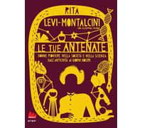 Libri Rita Levi-Montalcini / Giuseppina Tripodi - Le Tue Antenate. Nuova Ediz.