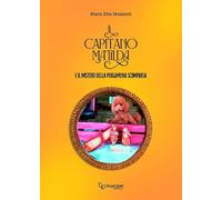 Libri Rita Mazzanti Maria - Il Capitano Matilda E Il Mistero Della Pergamena Scomparsa