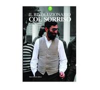 Libri Rivoluzionario Col Sorriso. Frammenti Della Vita Della Guida Martire, L'ayatollah Sayyed Ali Khamenei (Il)