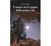Libri Roberta Tresoldi - L' Amore Tra Le Pagine Della Nostra Vita