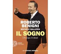 Libri Roberto Benigni / Michele Ballerin - Il Sogno. L'europa S'e Desta!