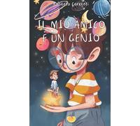 Libri Roberto Correnti - Il Mio Amico E Un Genio