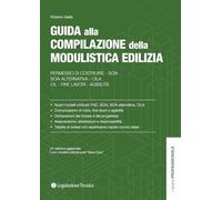 Libri Roberto Gallia - Guida Alla Compilazione Della Modulistica Edilizia. Permesso Di Costruire, SCIA, SCIA Alternativa, CILA, Fine Lavori, Agibilita