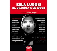 Libri Roberto Lasagna - Bela Lugosi. Da Dracula A Ed Wood