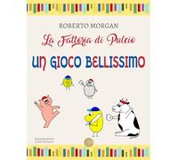 Libri Roberto Morgan - La Fattoria Di Pulcio. Un Gioco Bellissimo