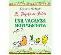 Libri Roberto Morgan - La Fattoria Di Pulcio. Una Vacanza Movimentata