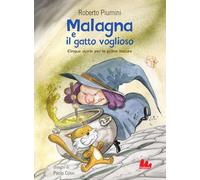 Libri Roberto Piumini - Malagna E Il Gatto Voglioso. Cinque Storie Per Le Prime Letture