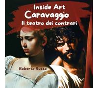 Libri Roberto Russo - Caravaggio. Il Teatro Dei Contrari