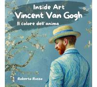 Libri Roberto Russo - Vincent Van Gogh. Il Colore Dell'anima. Ediz. Illustrata