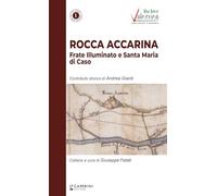 Libri Rocca Accarina. Frate Illuminato E Santa Maria Di Caso