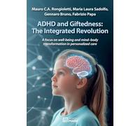 Libri Rongioletti Mauro Ciro Antonio / Sadolfo Maria Laura / Bruno Gennaro - ADHD And Giftedness: The Integrated Revolution. A Focus On Well-Being And Mind-