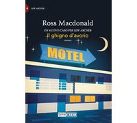 Libri Ross MacDonald - Il Ghigno D'avorio. Lew Archer #04