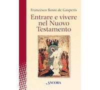 Libri Rossi De Gasperis Francesco - Entrare E Vivere Nel Nuovo Testamento