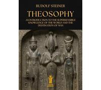 Libri Rudolf Steiner - Theosophy. An Introduction To The Supersensible Knowledge Of The World And The Destination Of Man
