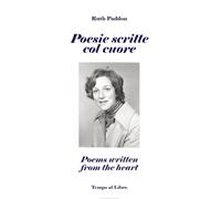 Libri Ruth Paddon - Poesie Scritte Col Cuore-Poems Written From The Heart