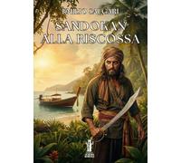 Libri Salgari Emilio - Sandokan Alla Riscossa