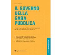 Libri Salvatore Chirico - Il Governo Della Gara Pubblica. Progettazione, Affidamento E Risultato Nel Nuovo Codice Dei Contratti