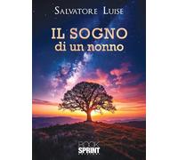 Libri Salvatore Luise - Il Sogno Di Un Nonno