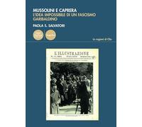 Libri Salvatori Paola S - Mussolini E Caprera. L'idea Impossibile Di Un Fascismo Garibaldino