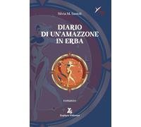 Libri Santoli Silvia M. - Diario Di Un'amazzone In Erba