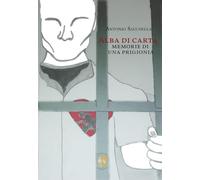 Libri Sauchella Antonio - Alba Di Carta. Memorie Di Una Prigionia. Nuova Ediz.