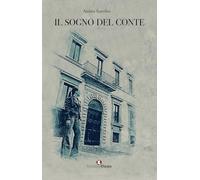 Libri Scatolini Andrea - Il Sogno Del Conte