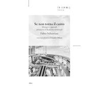 Libri Sebastiani Fabio - Se Non Torna Il Canto. Distopie E Approdi Attraverso Il Realismo Terminale