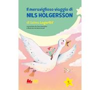 Libri Selma Lagerl?f / Clara Serretta - Il Viaggio Meraviglioso Di Nils Holgersson. Ediz. A Colori