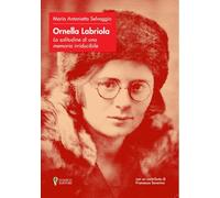 Libri Selvaggio Maria Antonietta - Ornella Labriola: La Solitudine Di Una Memoria Irriducibile