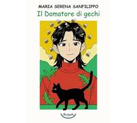 Libri Serena Sanfilippo Maria - Il Domatore Di Gechi