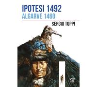 Libri Sergio Toppi - Ipotesi 1492-Algarve 1460