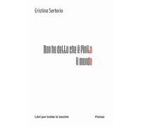 Libri Sertorio Cristina - Non Ho Detto Che E Finito Il Mondo