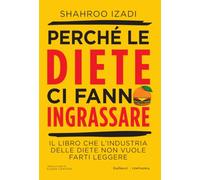 Libri Shahroo Izadi - Perche Le Diete Ci Fanno Ingrassare