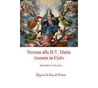 Libri Silletta Gastone Francesco - Novena Alla B.V. Maria Assunta In Cielo