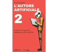 Libri Simone Aliprandi - L' Autore Artificiale. Creativita E Proprieta Intellettuale Nell'era Dell'ai #02