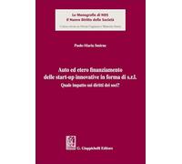 Libri Smirne Paolo Maria - Auto Ed Etero Finanziamento Delle Start-Up Innovative In Forma Di S.R.L. Quale Impatto Sui Diritti Dei Soci?