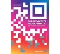Libri Sopravvivenza Programmata. Etiche E Pratiche Di Conservazione, Dall'arte Cinetica Alla Net Art. Ediz. Illustrata