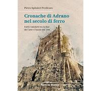 Libri Spitaleri Perdicaro Pietro - Cronache Di Adrano Nel Secolo Di Ferro. Fatti E Misfatti Tra La Fine Del '500 E L'inizio Del '700